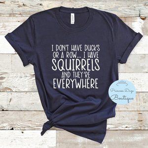 I Don’t Have Ducks Graphic Tee Shirt